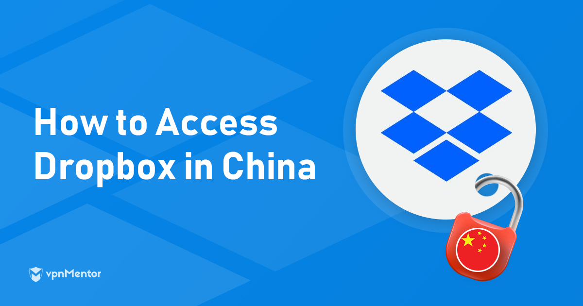 2022 Yılında Çin’de Dropbox’a Erişmenin Yolları – Bu Yöntemler Gerçekten İşe Yarıyor
