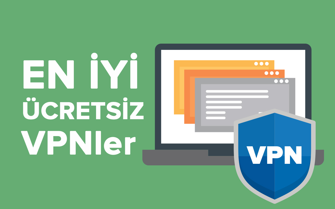 2022’de Türkiye için En İyi 8 Ücretsiz VPN (%100 GÜVENLİ)