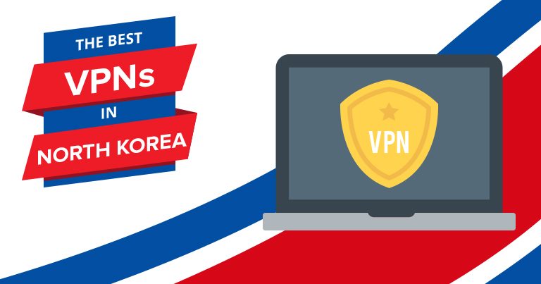 Kuzey Kore İçin En İyi VPN'ler (2024) – Hızlı ve Ucuz VPN’ler!