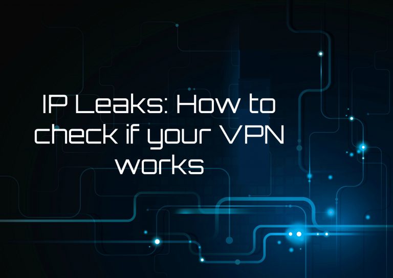 IP Sızıntıları - VPN'inizin Çalışıp Çalışmadığı Nasıl Kontrol Edilir
