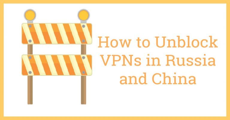 Rusya ve Çin’de VPN Engelleri Nasıl Kaldırılır