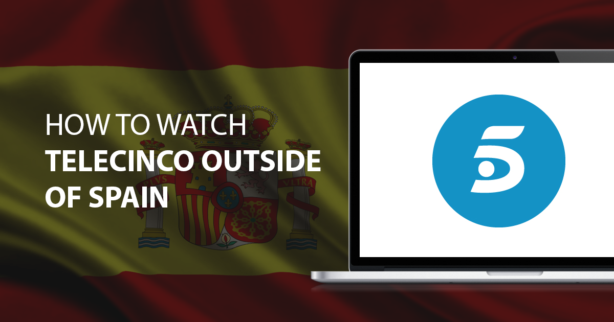Telecinco İspanya Dışında Nasıl Seyredilir 2022?