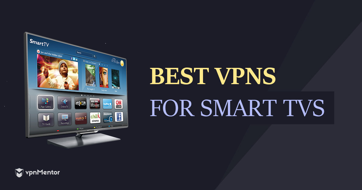 Akıllı TV’ler için En İyi VPN’ler – Yüksek Hız, Düşük Fiyat