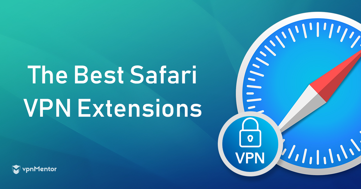 Safari için 2022'nin En İyi 2 VPN Uzantısı - Hızlı, Güvenli ve Kolay