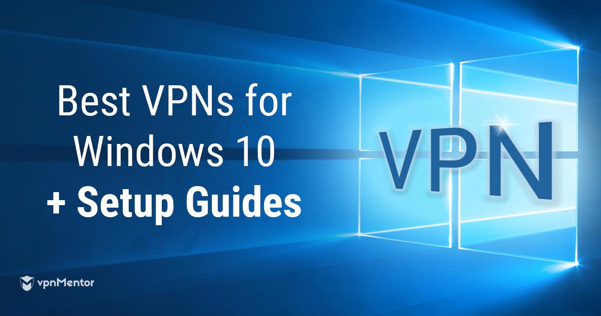 Windows 10’a Kolay VPN Kurma + 2023’in En İyi VPN’leri