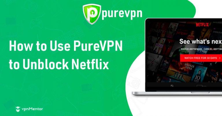 PureVPN, Artık Netflix ile Çalışıyor – Hemen Keşfedin! (2024)
