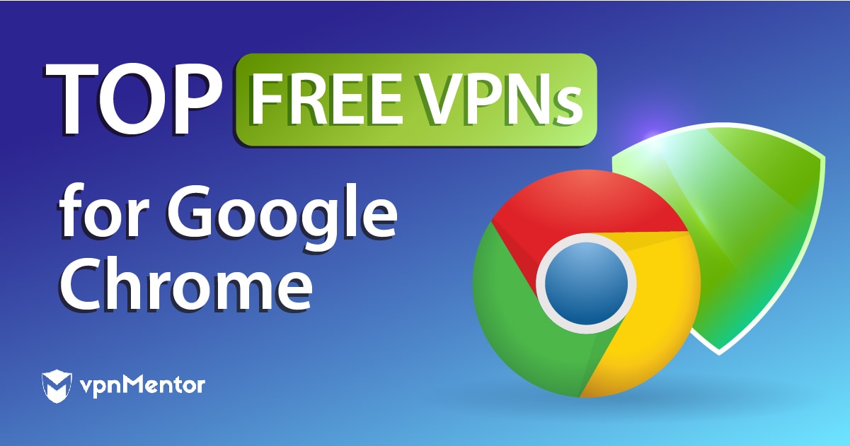 2023 Yılında Chrome için 7 En İyi VPN