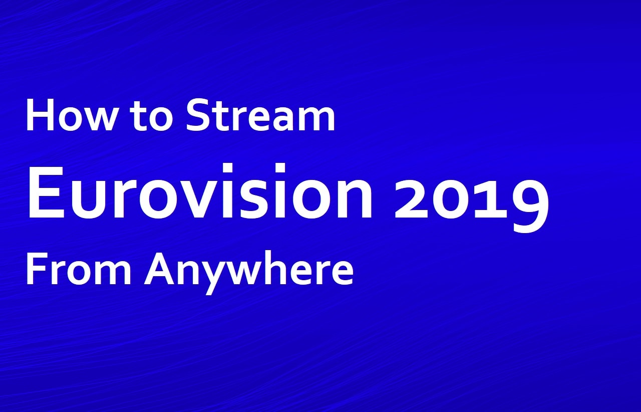 Eurovision 2019 Şarkı Yarışması Canlı Nasıl ÜCRETSİZ İzlenir