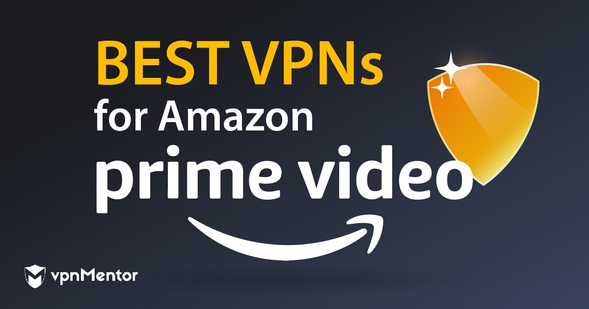 2023 Yılında Amazon Prime için En İyi 8 VPN