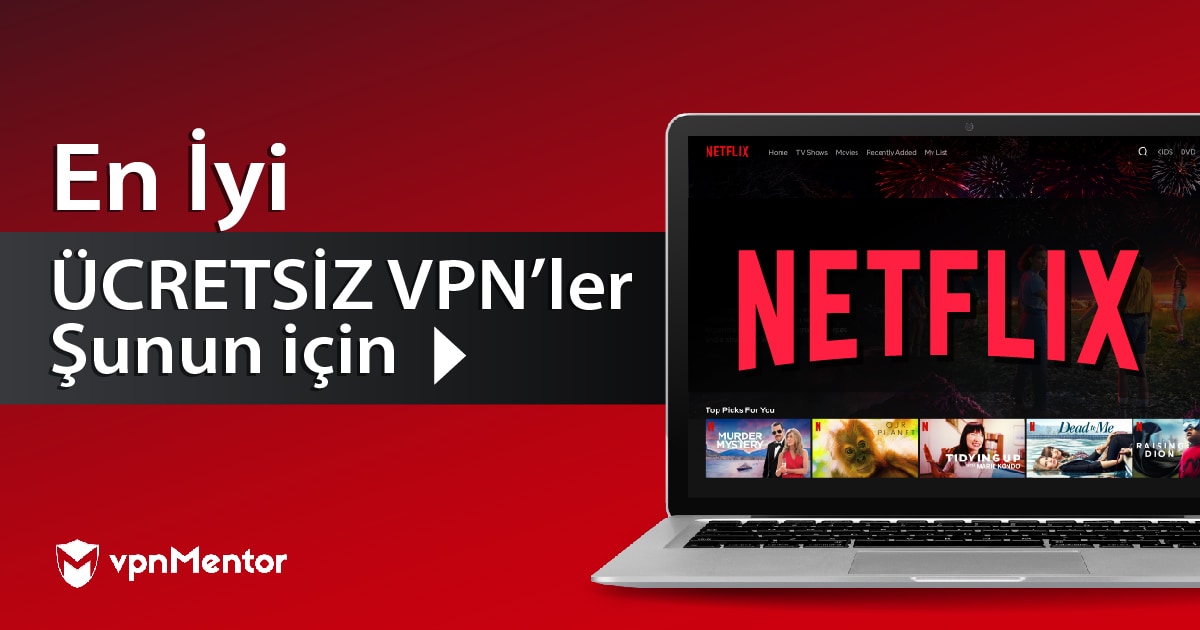 Türkiye’den Netflix İzlemek için GERÇEKTEN ÜCRETSİZ 4 VPN - 2022