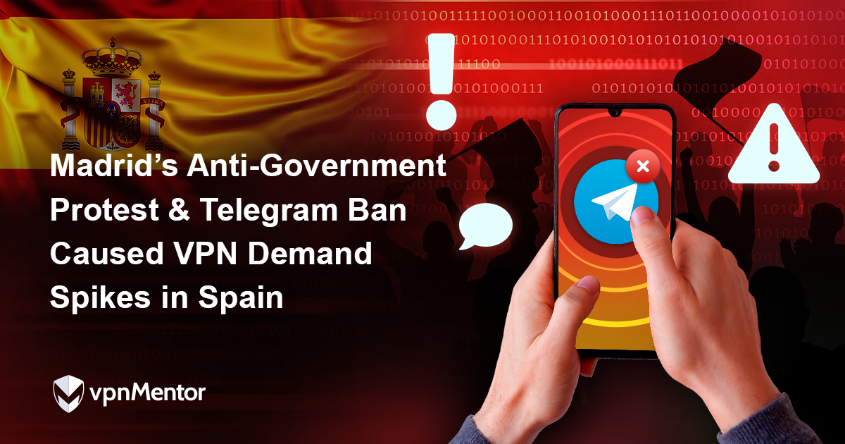 Madrid’s Anti-Government Protest & Telegram Ban Caused VPN Demand Spikes in Spain